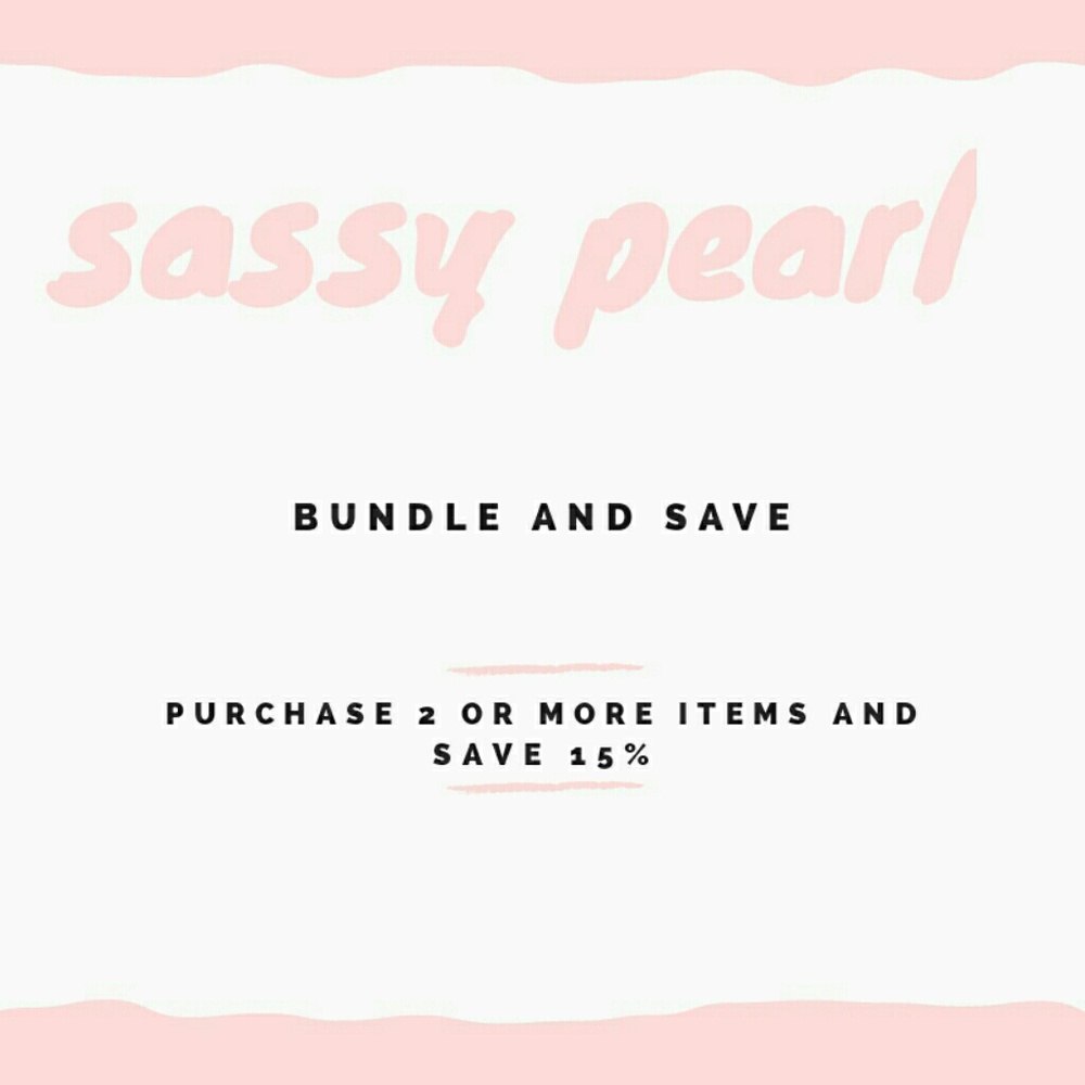 BUNDLE @SASSYPEARL AND SAVE